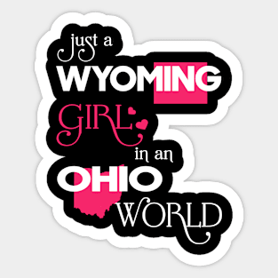 Just a Wyoming Girl In an Ohio World Sticker